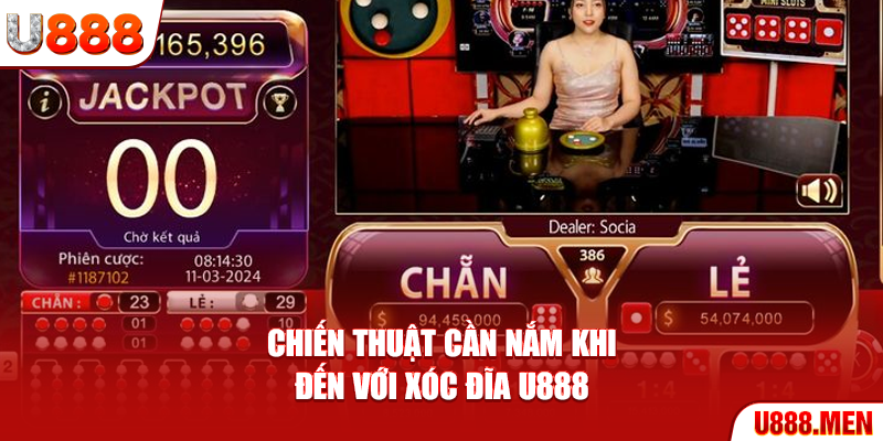 Xóc Đĩa U888: Sảnh Cược Uy Tín, Trả Thưởng Nhanh Chiến thuật cần nắm khi đến với xóc đĩa U888